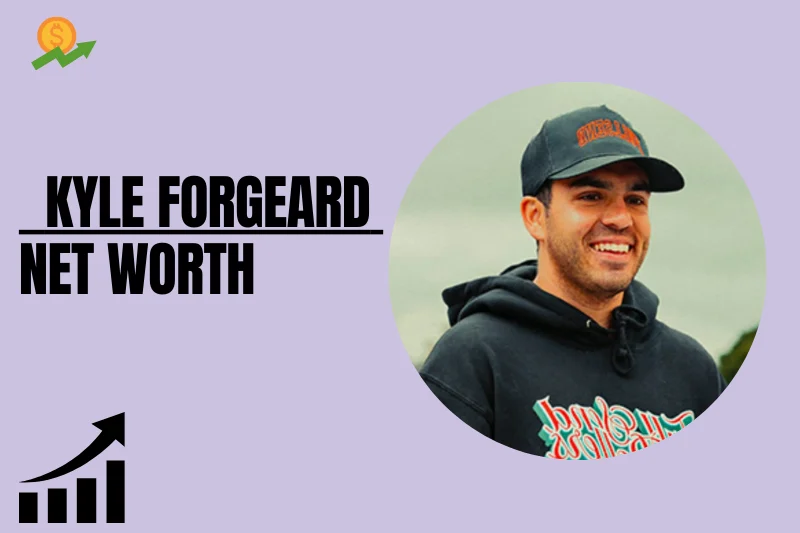 What Is Kyle Forgeard Net Worth 2024